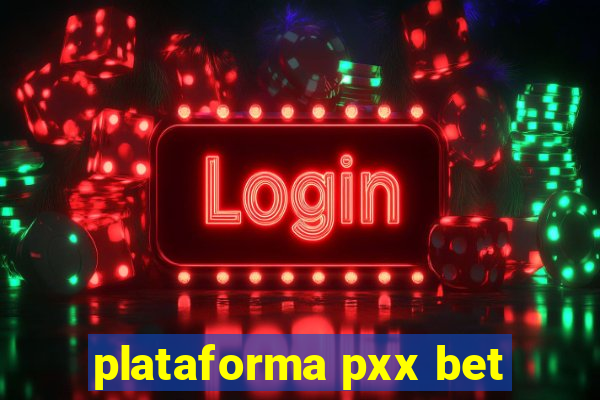 plataforma pxx bet